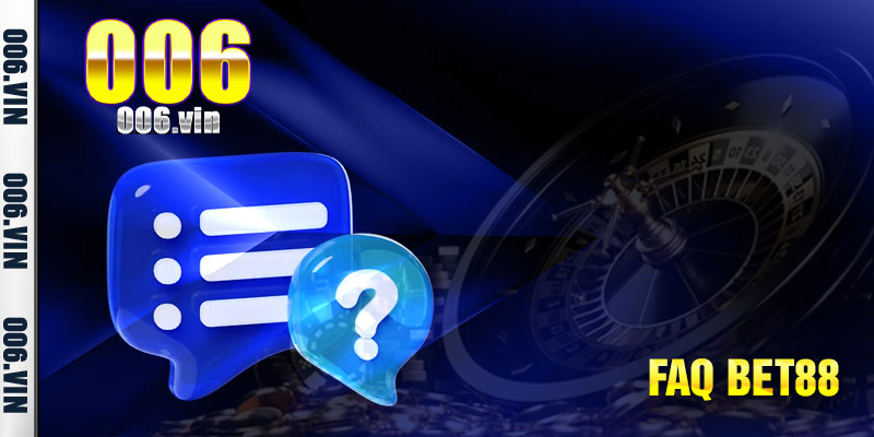 FAQ- Các câu hỏi thường gặp về tính năng và ưu điểm của trang chủ Bet88